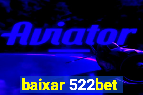 baixar 522bet